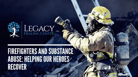 Firefighters and Substance Abuse: Helping Our Heroes Recover